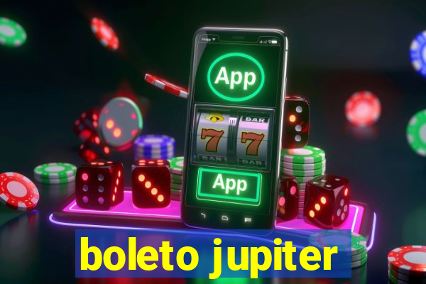 boleto jupiter